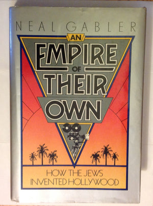 An Empire of Their Own: How the Jews Invented Hollywood,New