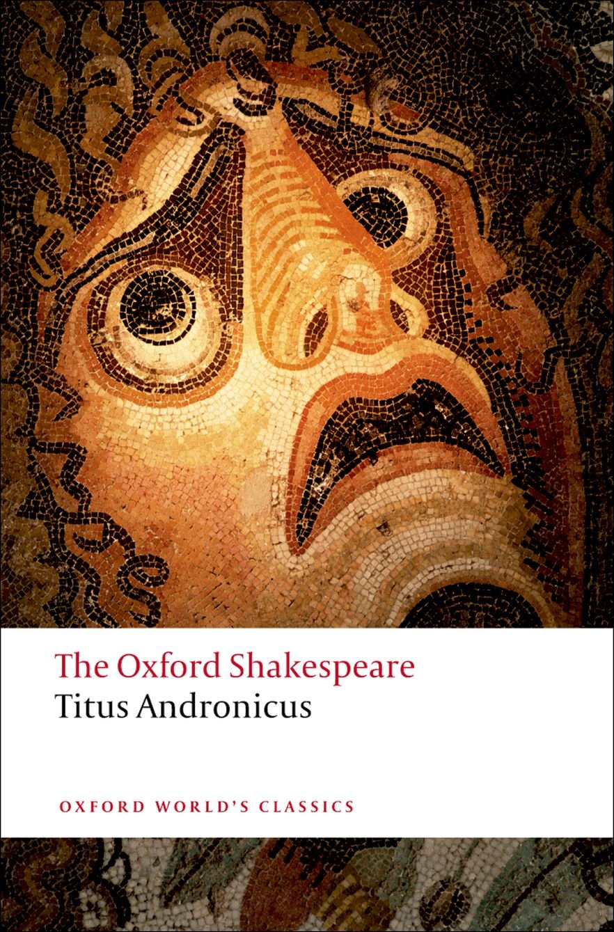 Titus Andronicus: The Oxford Shakespeare (Oxford World's Classics),New