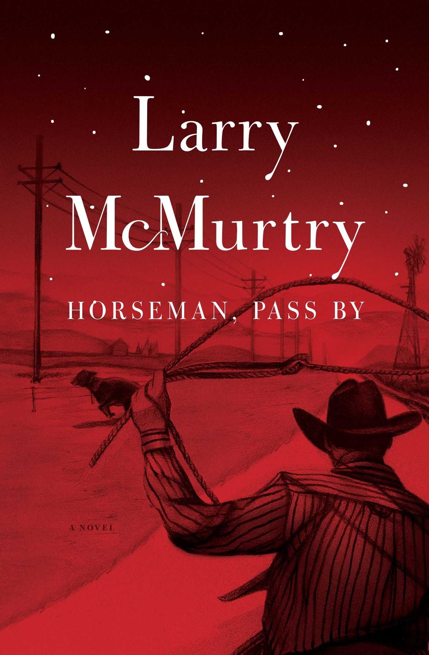 Horseman, Pass By : A Novel