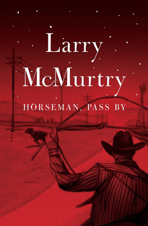 Horseman, Pass By : A Novel