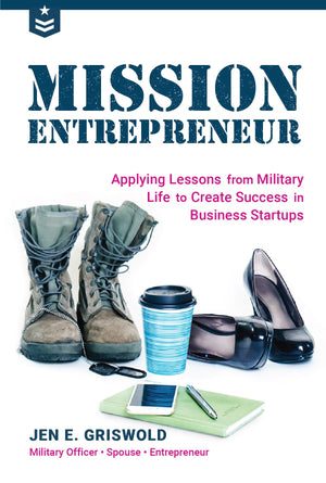 Mission Entrepreneur: Applying Lessons From Military Life To Create Success In Business Startups,Used