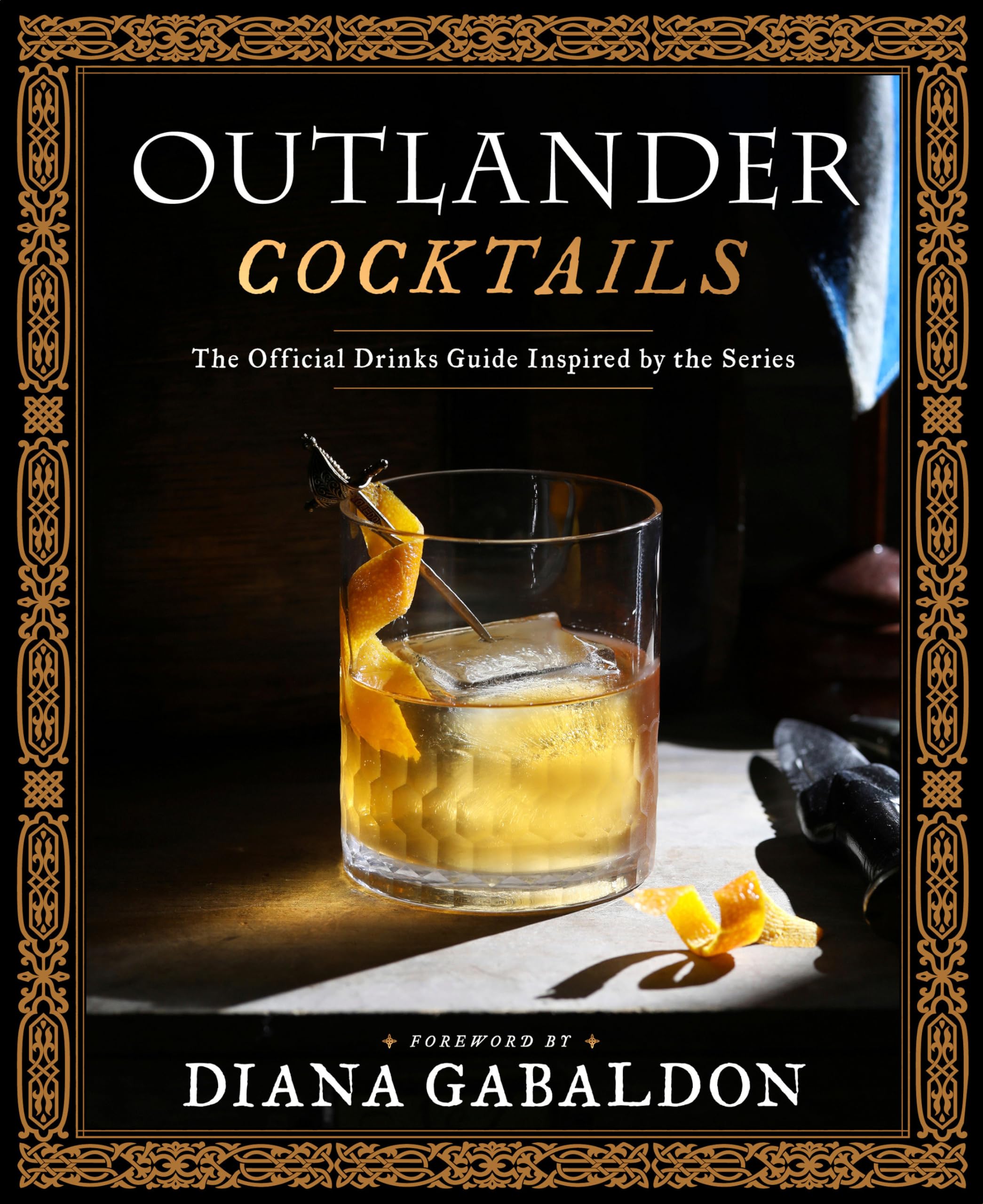 Outlander Cocktails: The Official Drinks Guide Inspired by the Series,New