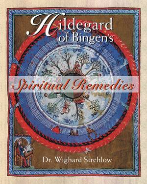 Hildegard Of Bingen'S Spiritual Remedies