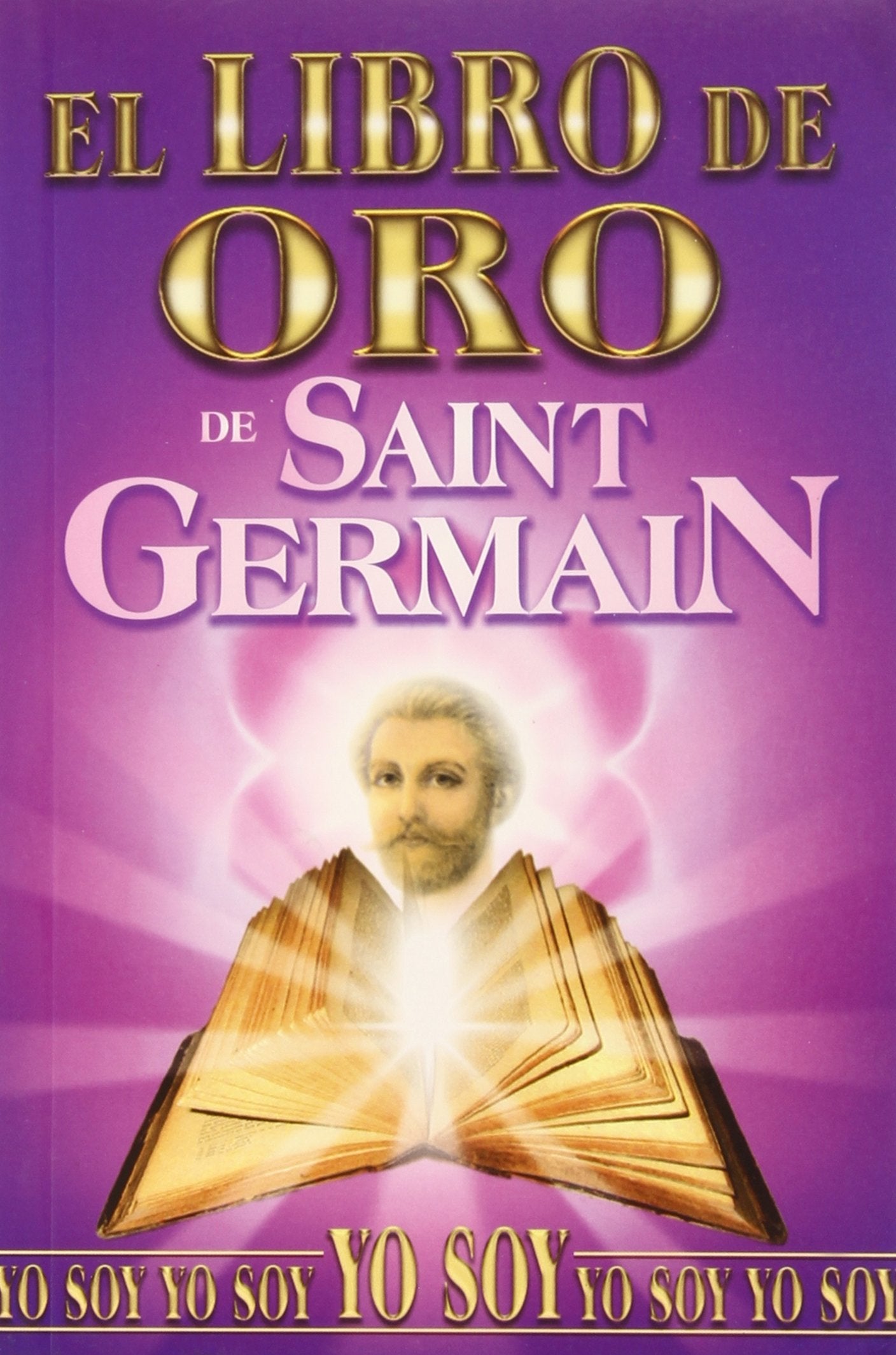 El Libro de Oro de Saint Germain (Spanish Edition),New