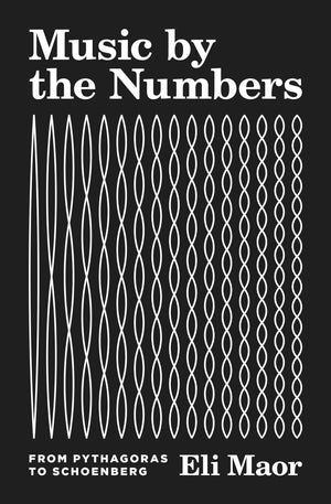 Music by the Numbers: From Pythagoras to Schoenberg,Used