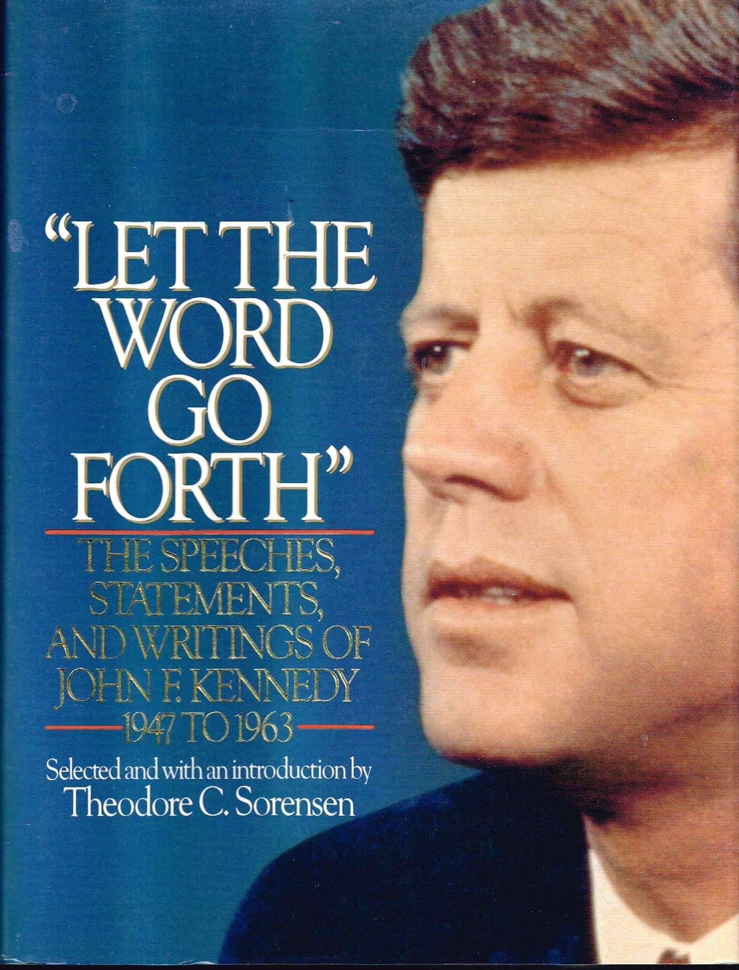 Let the Word Go Forth: The Speeches, Statements, and Writings of John F. Kennedy,Used