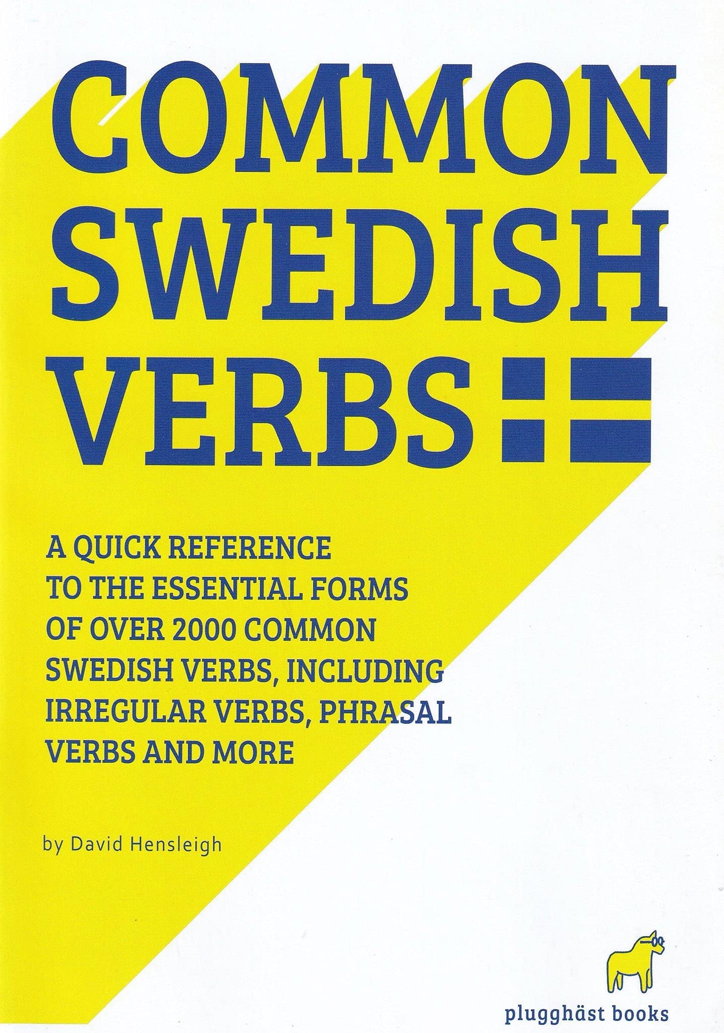 2000 Common Swedish Verbs: Quick Reference to the Essential Forms Including Many Phrasal Verbs by David Hensleigh (20010504),Used