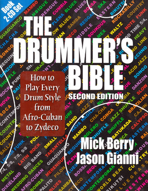 The Drummer's Bible: How to Play Every Drum Style from AfroCuban to Zydeco,New