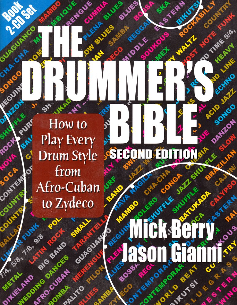 The Drummer's Bible: How to Play Every Drum Style from AfroCuban to Zydeco,Used
