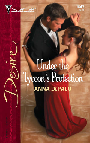 Under The Tycoons Protection (Silhouette Desire No. 1643)