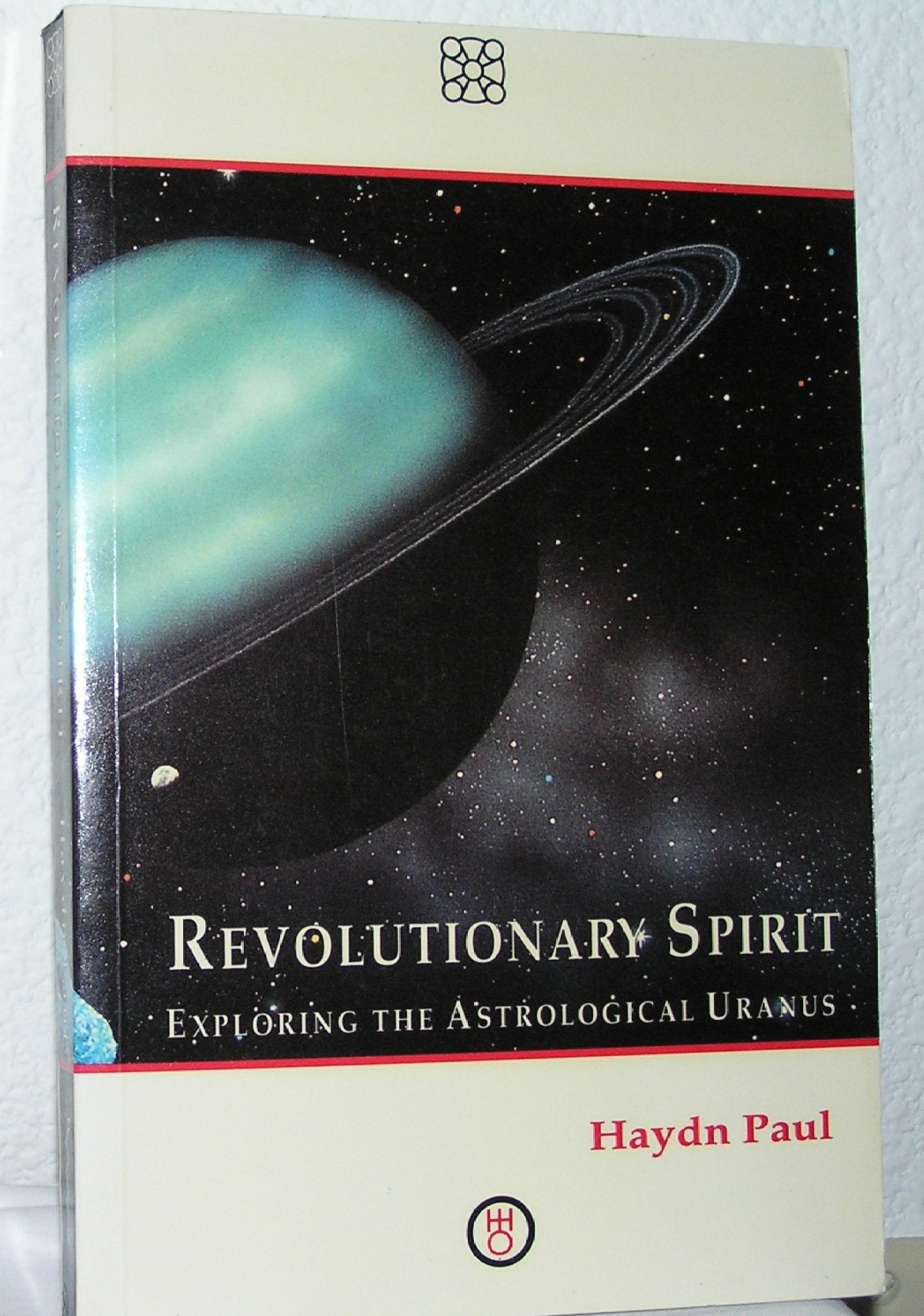 Revolutionary Spirit: Exploring the Astrological Uranus,Used