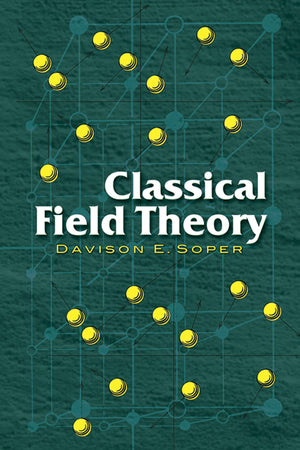 Classical Field Theory (Dover Books On Physics)