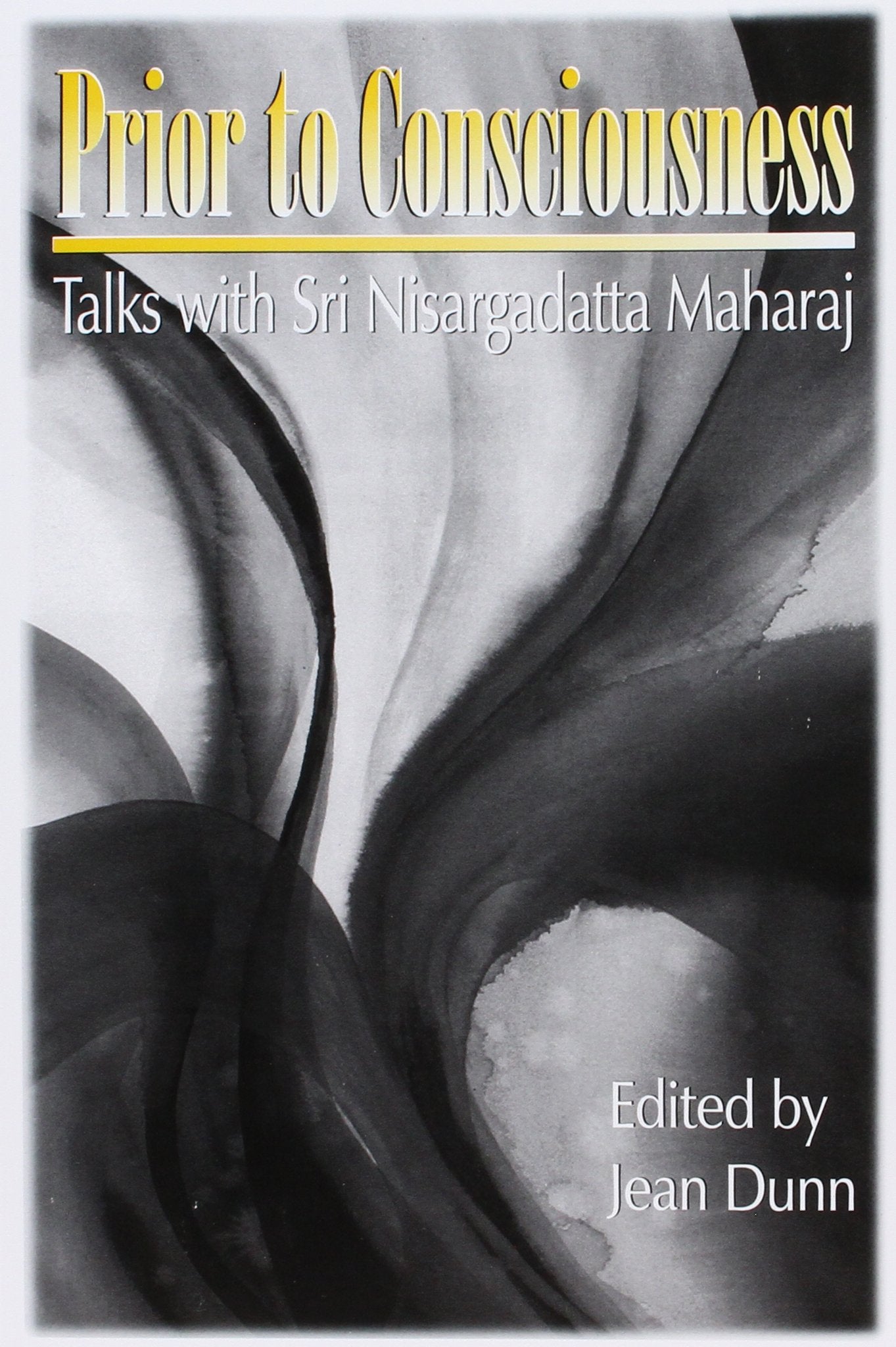 Prior to Consciousness: Talks with Sri Nisargadatta Maharaj,Used