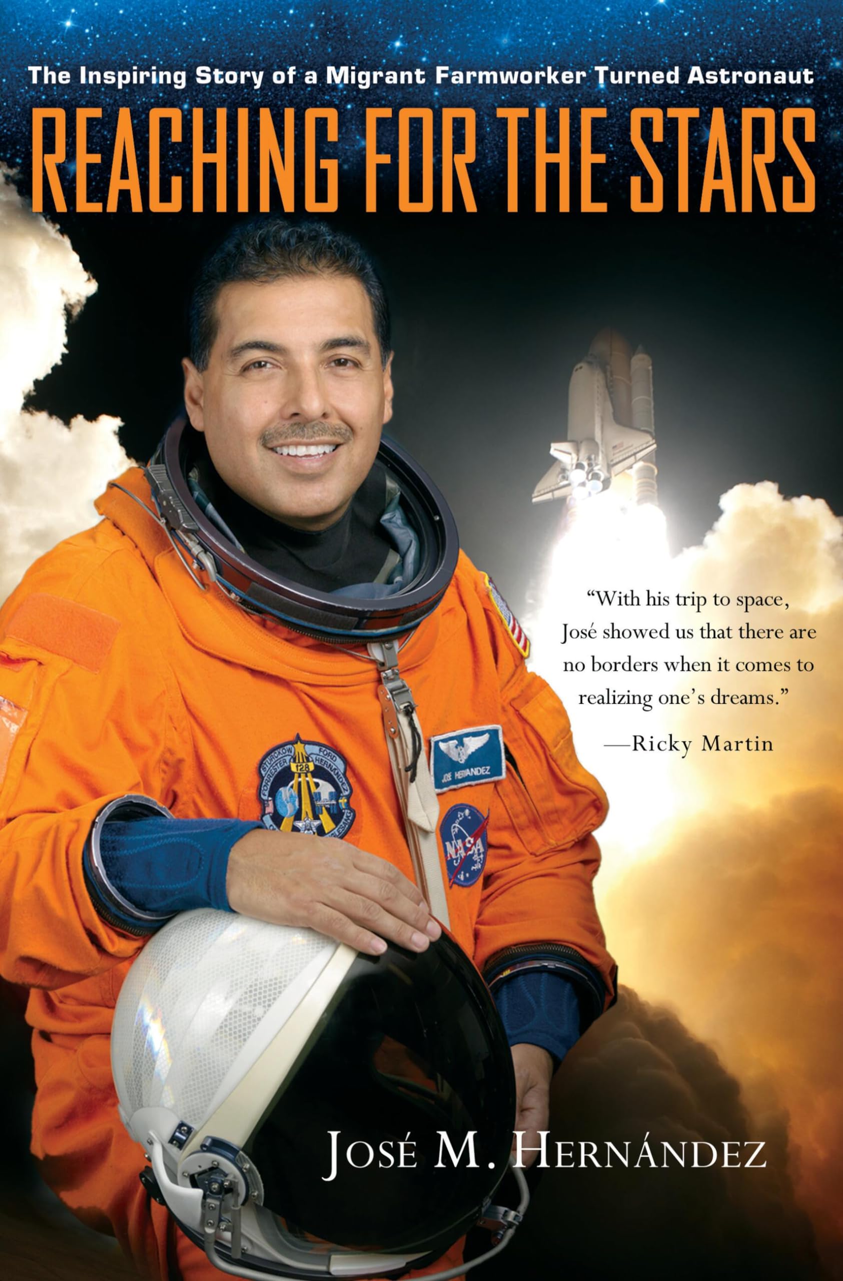 Reaching for the Stars: The Inspiring Story of a Migrant Farmworker Turned Astronaut,New