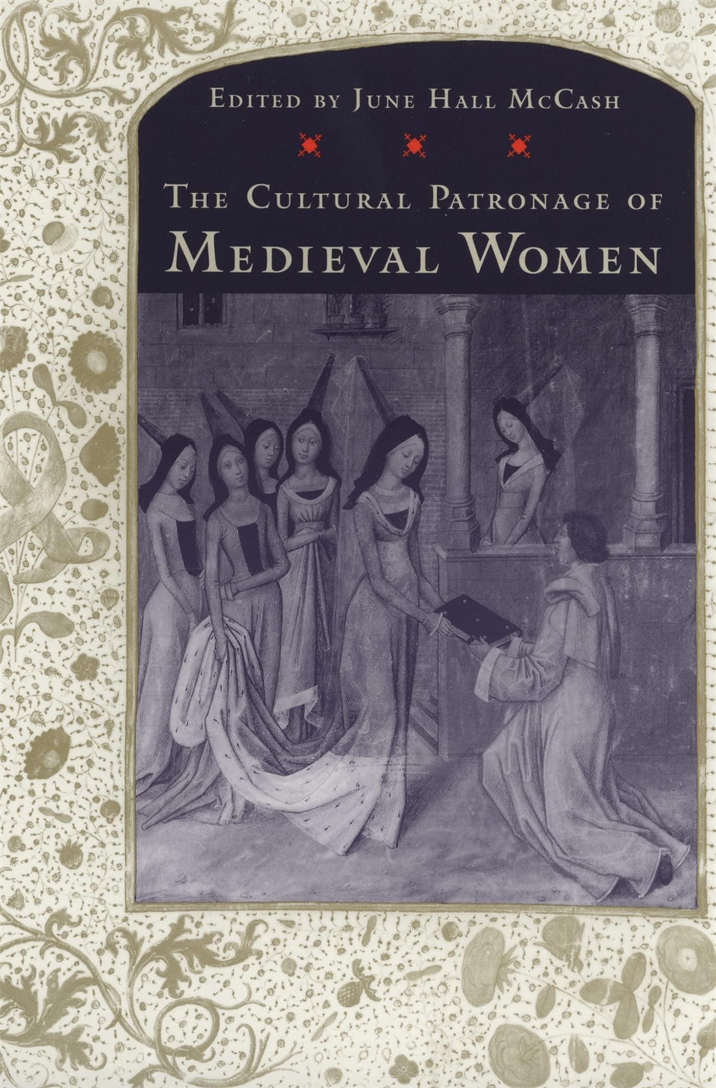 The Cultural Patronage Of Medieval Women,Used