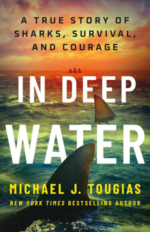 In Deep Water: A True Story Of Sharks, Survival, And Courage