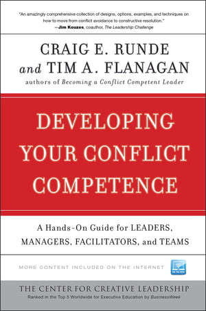 Developing Your Conflict Competence: A HandsOn Guide for Leaders, Managers, Facilitators, and Teams