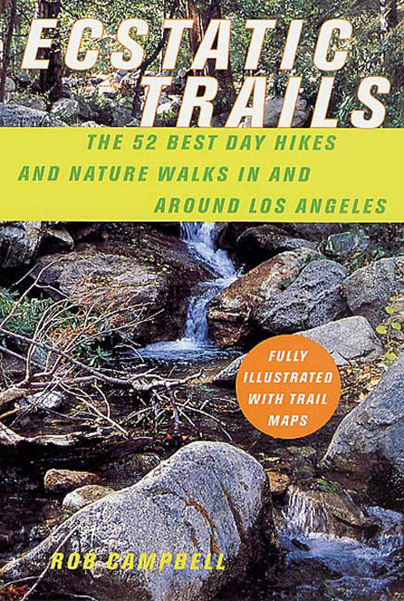 Ecstatic Trails: The 52 Best Day Hikes And Nature Walks In And Around Los Angeles,Used