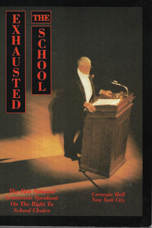 The Exhausted School: The First National Grassroots Speakout On The Right To School Choice,Used