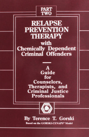 Relapse Prevention Therapy With Chemically Dependent Criminal Offenders: A Guide for Counselors, Therapists, and Criminal Justic,Used