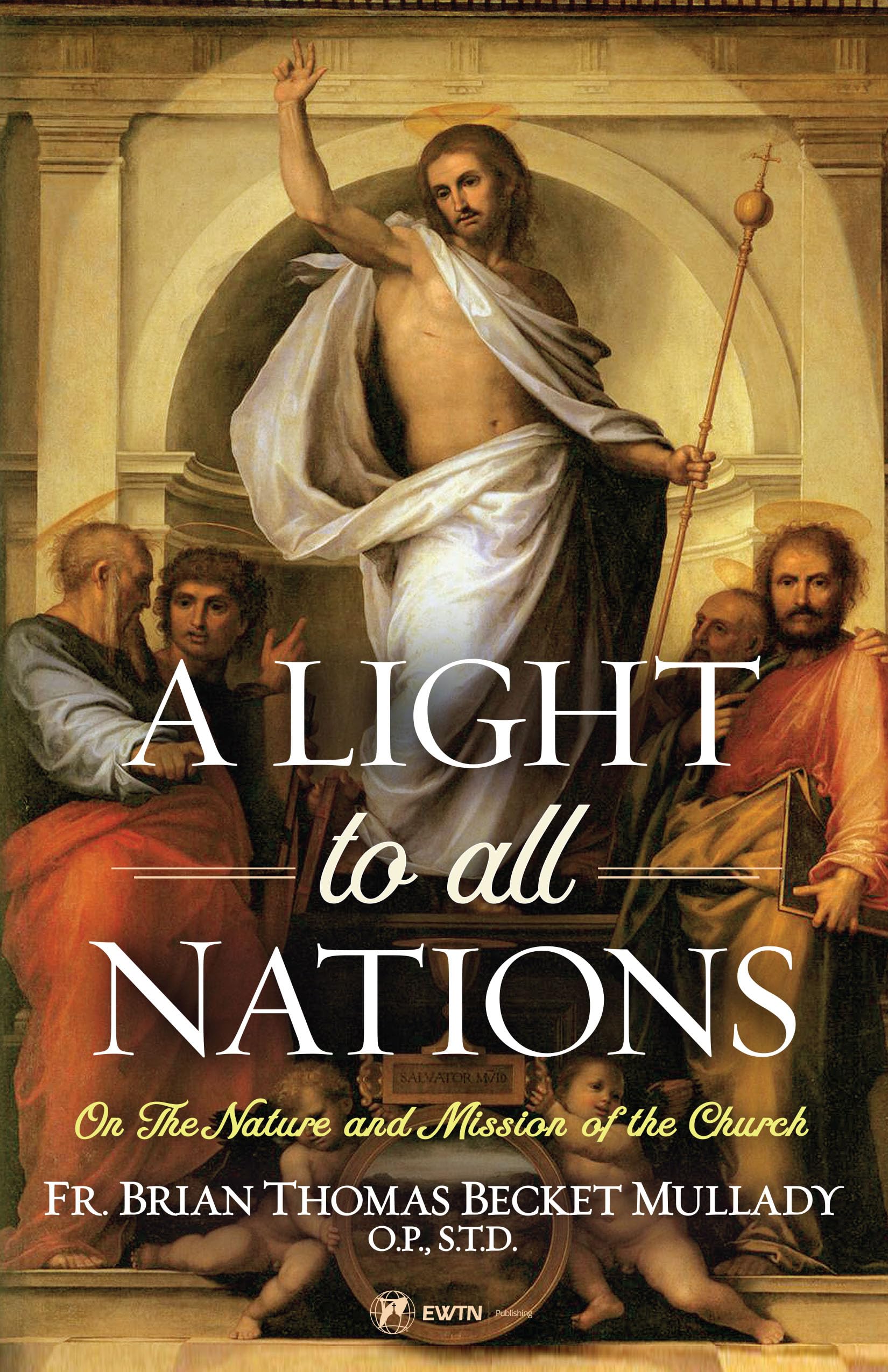 A Light to All Nations: On the Nature and Mission of the Church,New