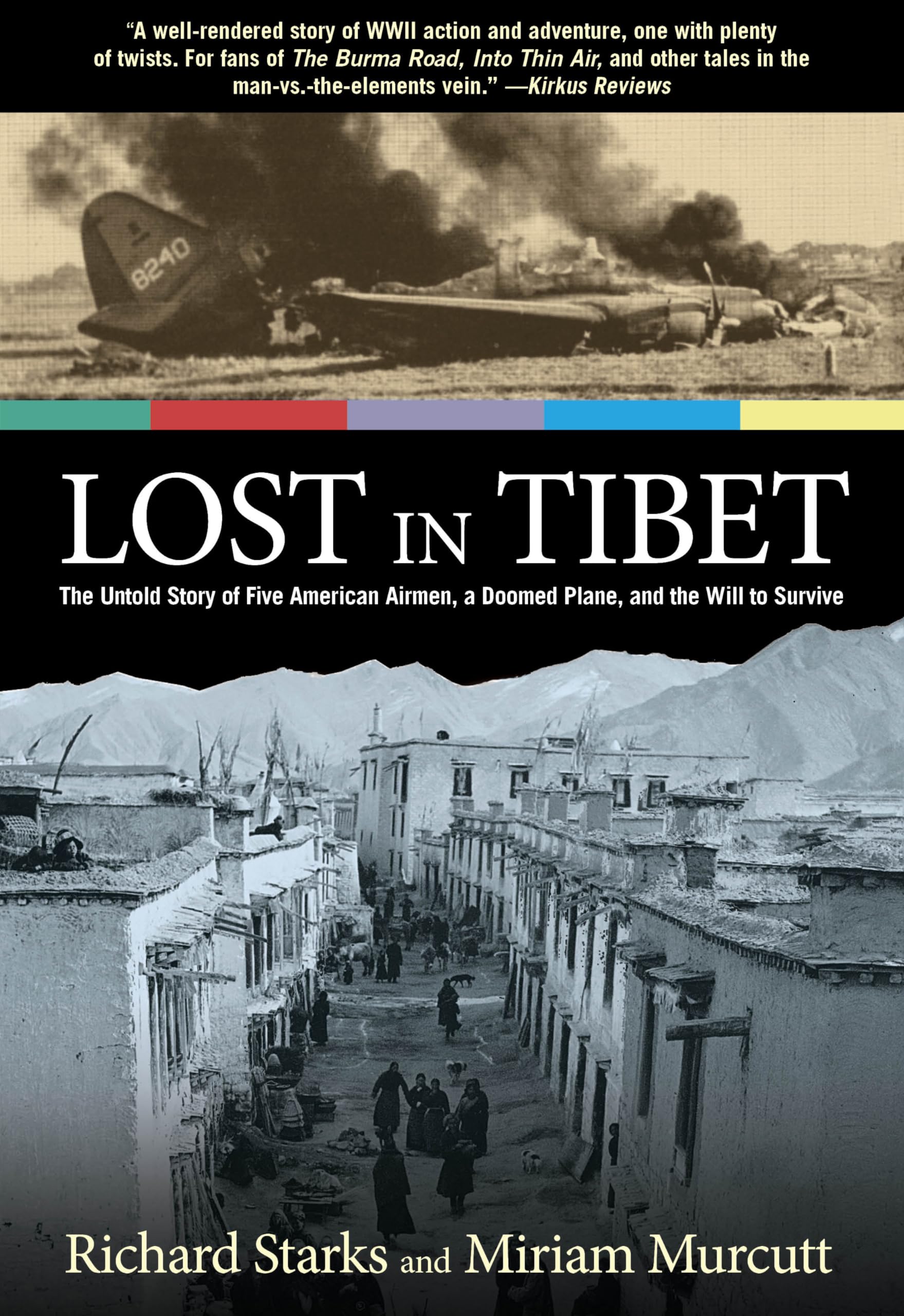 Lost in Tibet: The Untold Story Of Five American Airmen, A Doomed Plane, And The Will To Survive,Used