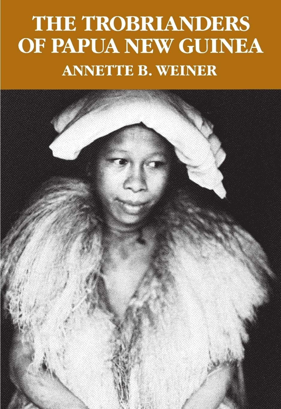The Trobrianders Of Papua New Guinea (Case Studies In Cultural Anthropology)
