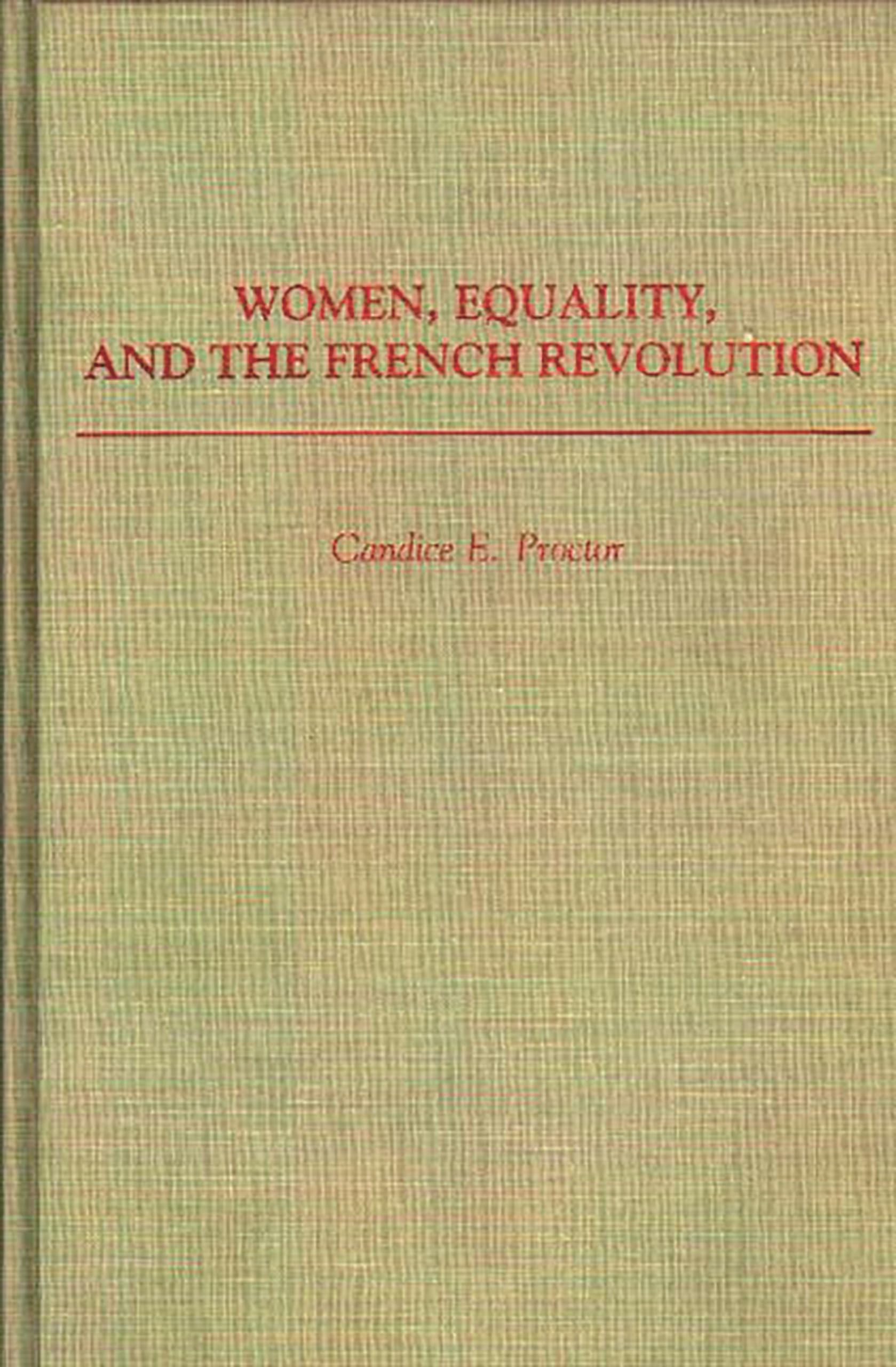 Women, Equality, and the French Revolution: (Contributions in Women's Studies),Used