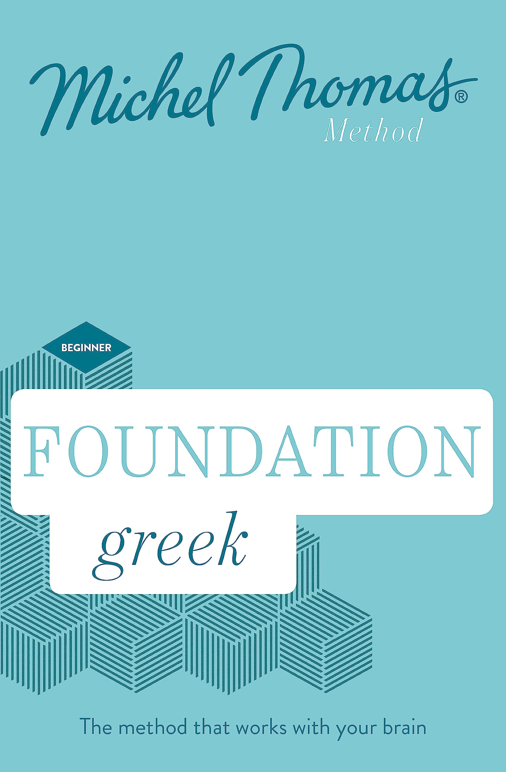 Foundation Greek New Edition: Learn Greek With The Michel Thomas Method