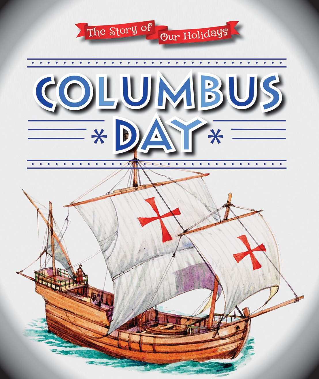 Columbus Day (The Story of Our Holidays),Used
