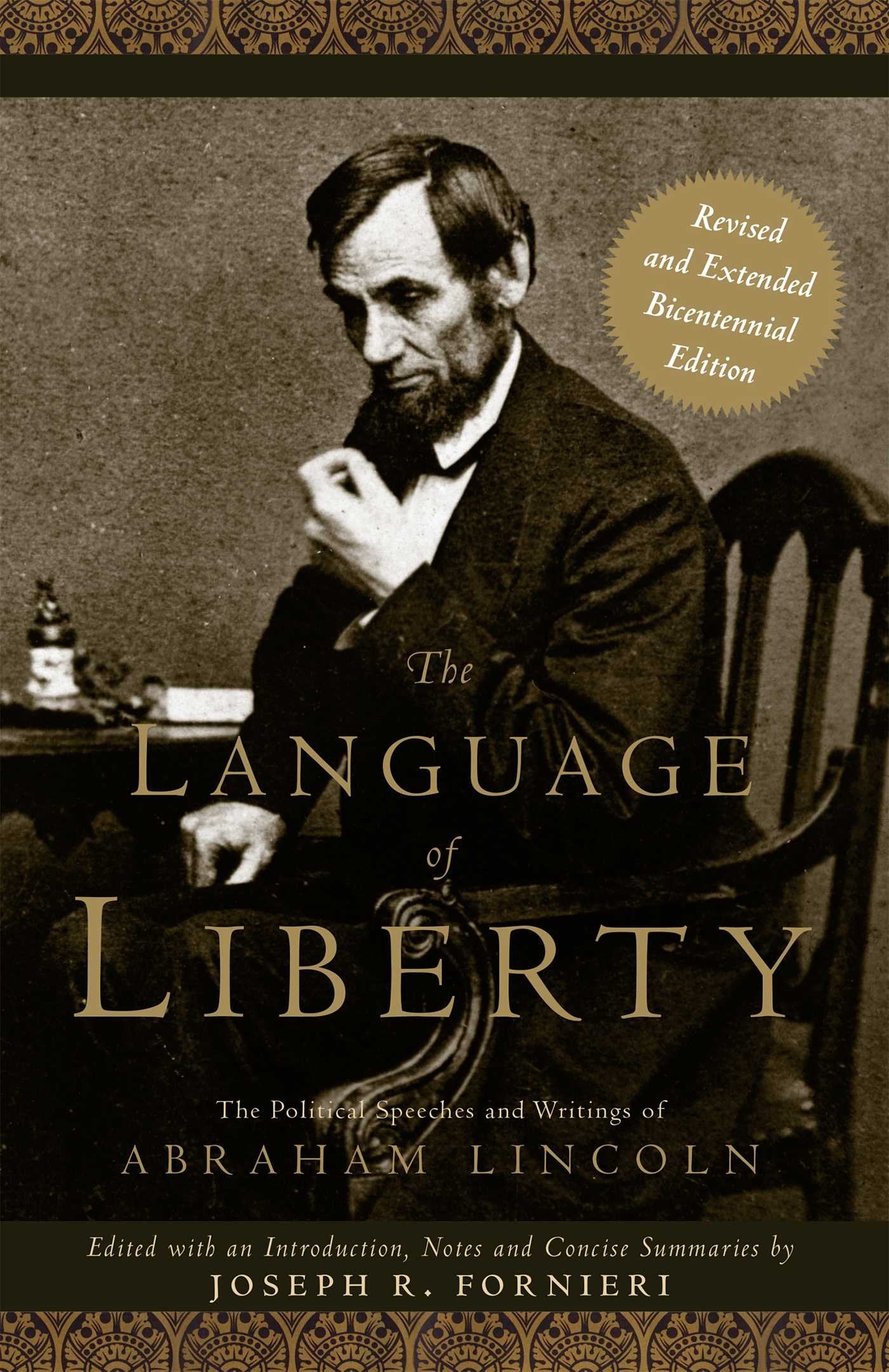 The Language Of Liberty: The Political Speeches And Writings Of Abraham Lincoln, Revised Bicentennial Edition (Gateway Heritage)