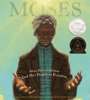 Moses: When Harriet Tubman Led Her People to Freedom (Caldecott Honor Book),Used