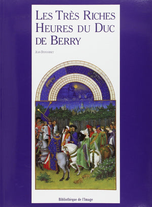 Les Tres Riches Heures Du Duc De Berry (French Edition)