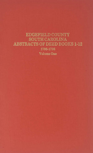 Edgefield County, South Carolina: Abstracts of Deed Books 112 , 17861796, Vol. 1,Used