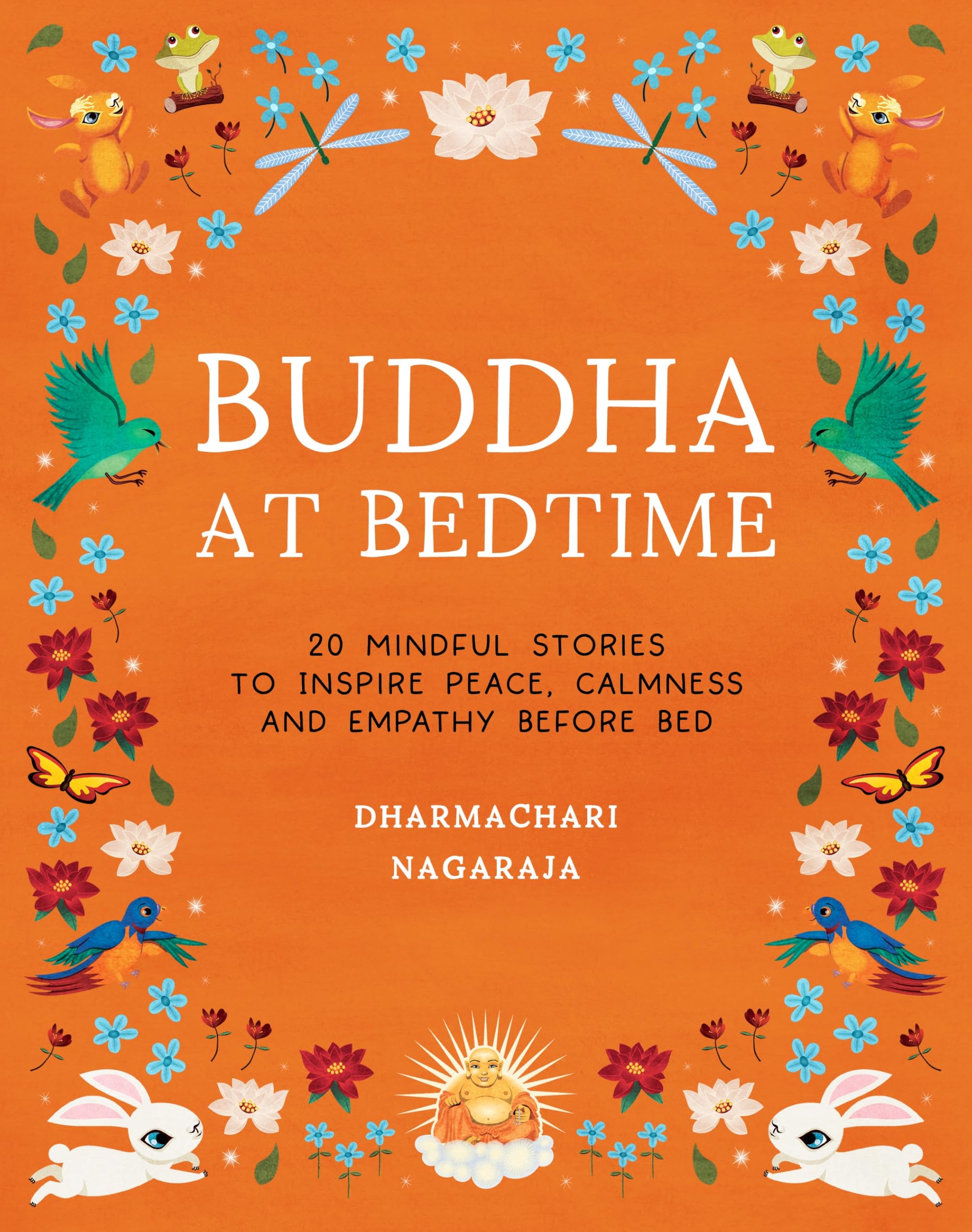 Buddha At Bedtime: 20 Mindful Stories To Inspire Peace, Calmness, And Empathy Before Bed