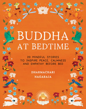 Buddha At Bedtime: 20 Mindful Stories To Inspire Peace, Calmness, And Empathy Before Bed