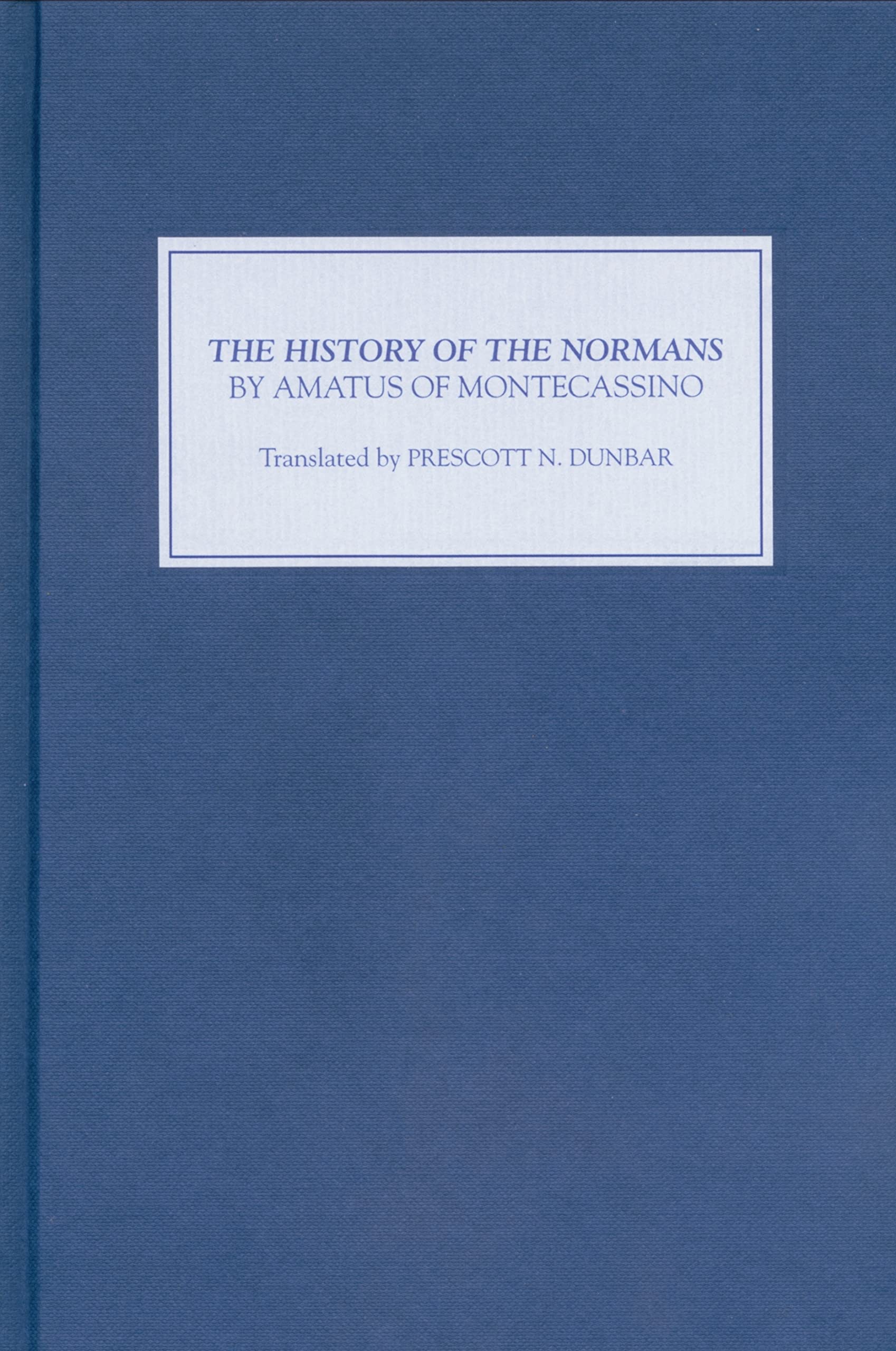 The History of the Normans by Amatus of Montecassino,Used