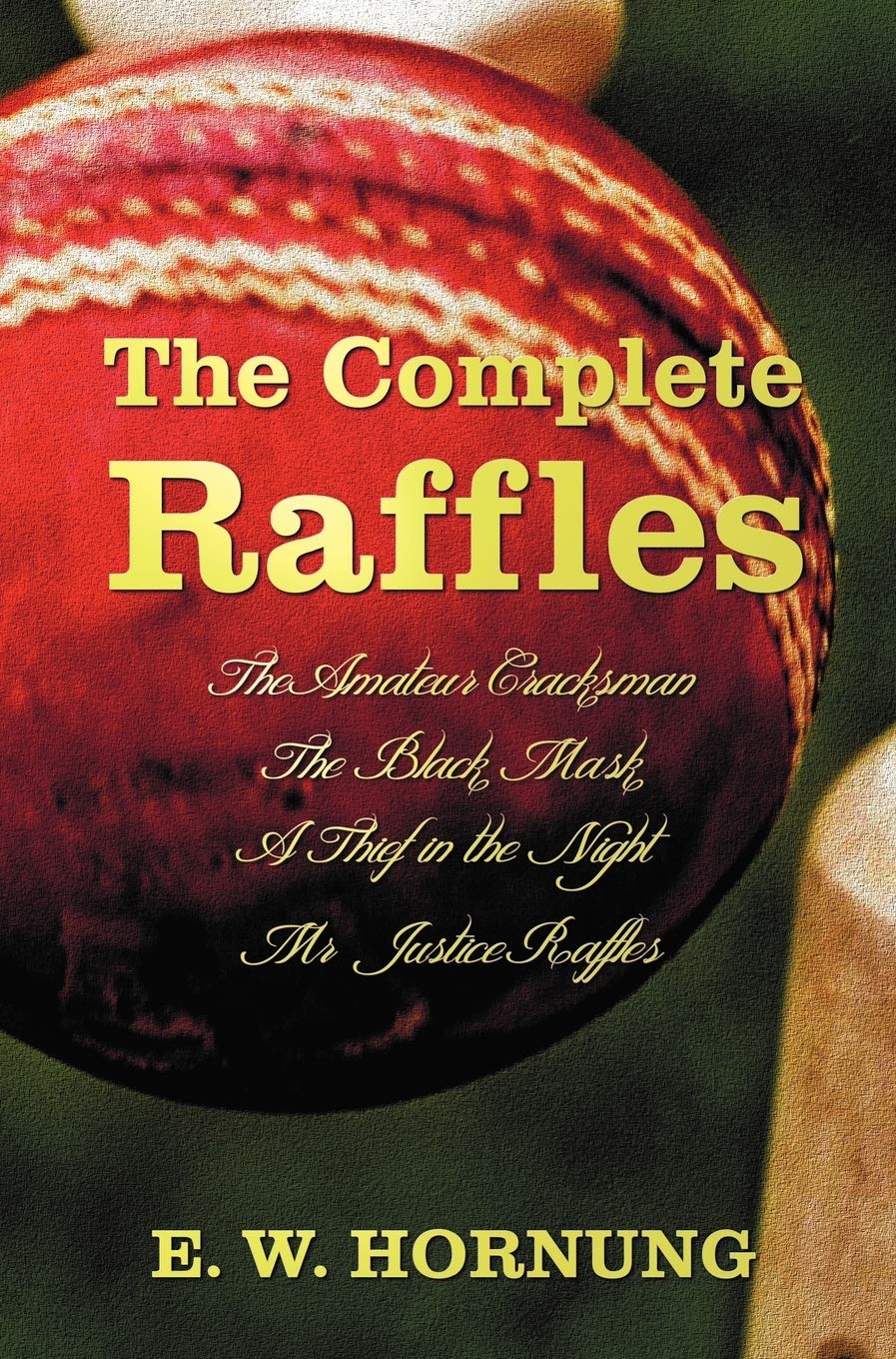 The Complete Raffles (Complete And Unabridged) Includes: The Amateur Cracksman, The Black Mask (Aka Raffles: Further Adventures ,Used