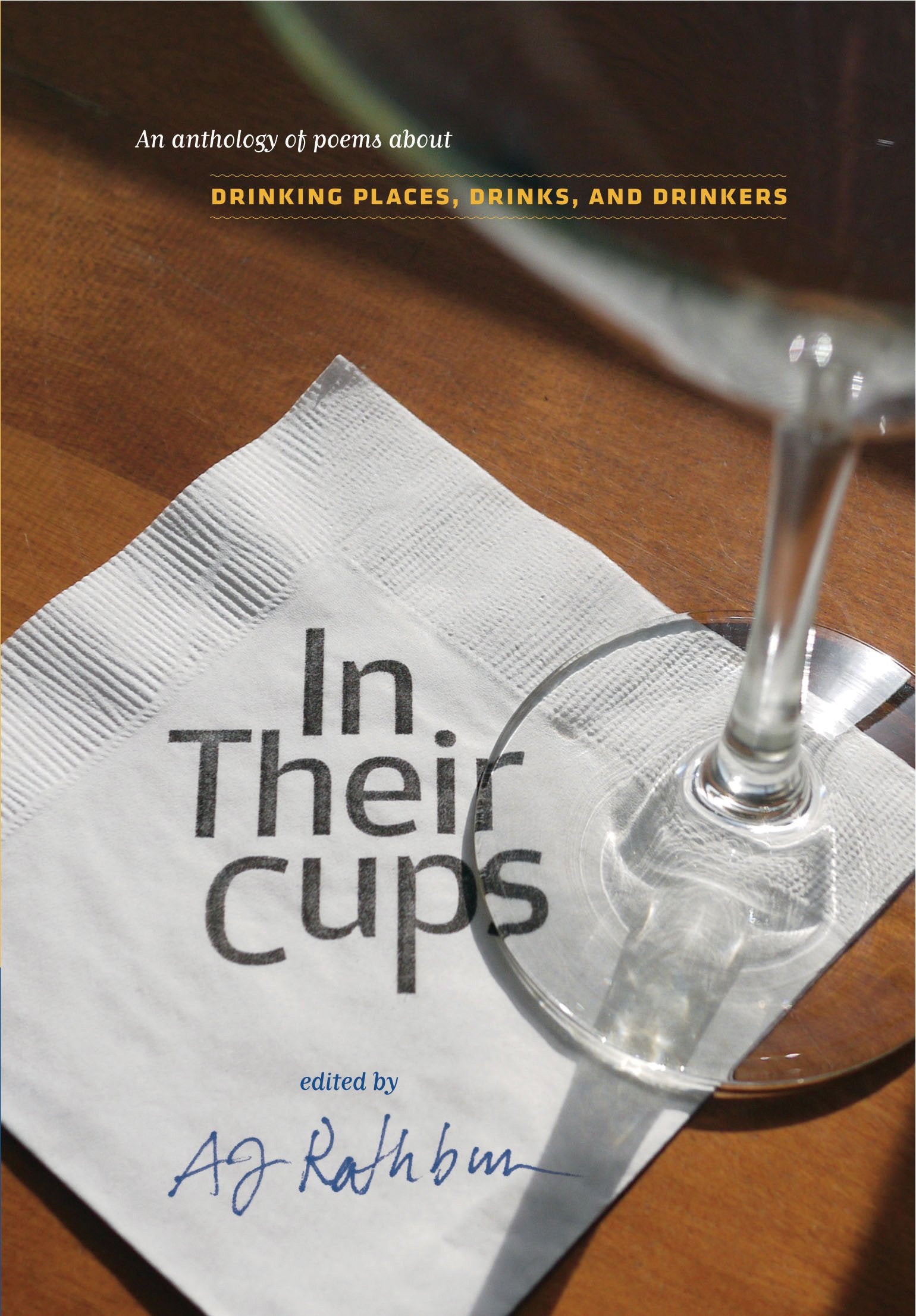 In Their Cups: An Anthology Of Poems About Drinking Places, Drinks, And Drinkers