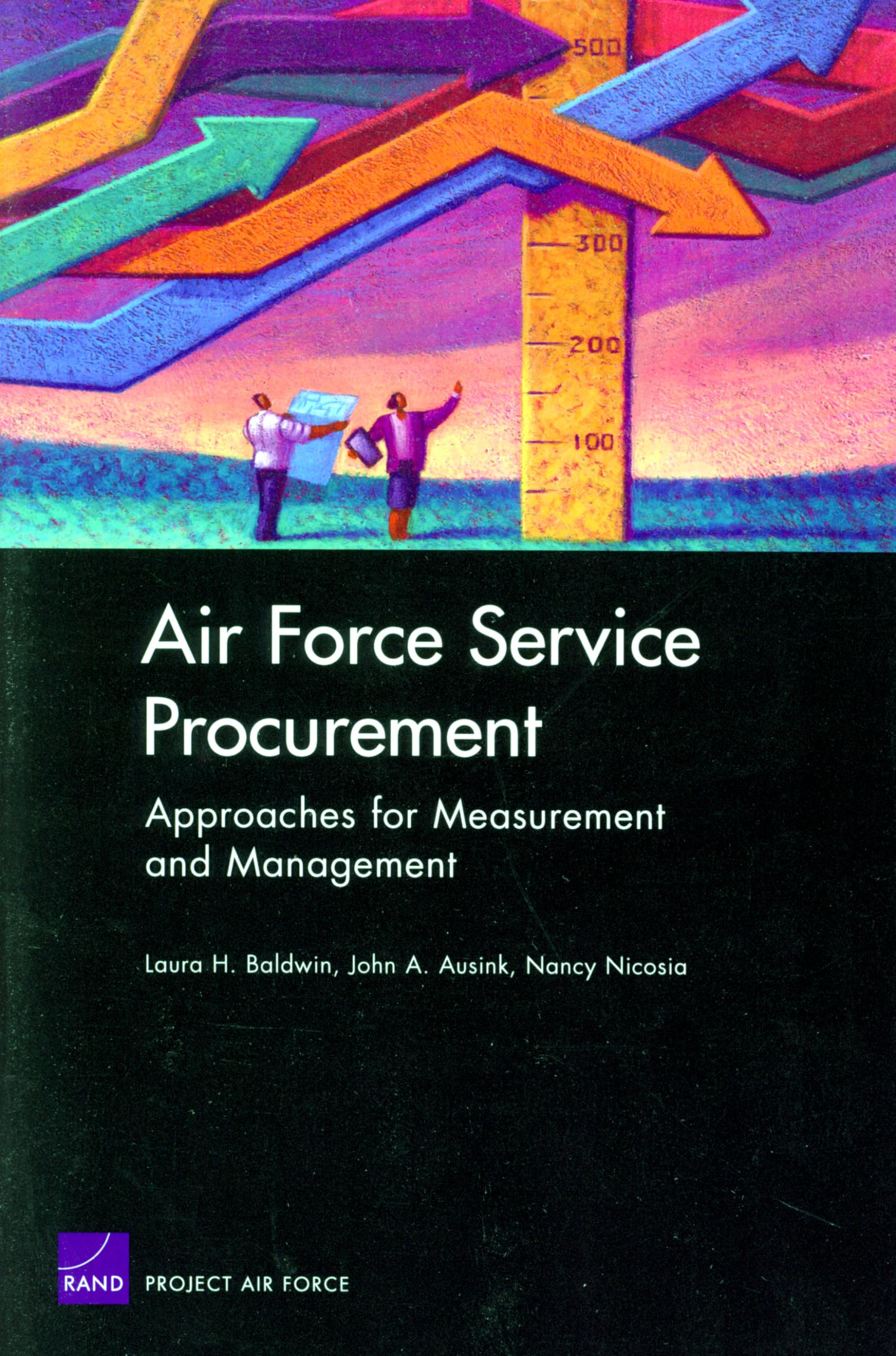Air Force Service Procurement: Approaches For Measurement And Management,New
