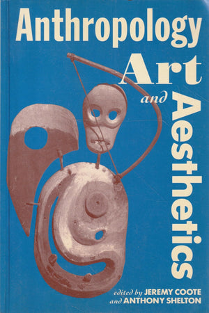 Anthropology, Art, And Aesthetics (Oxford Studies In Social And Cultural Anthropology),Used