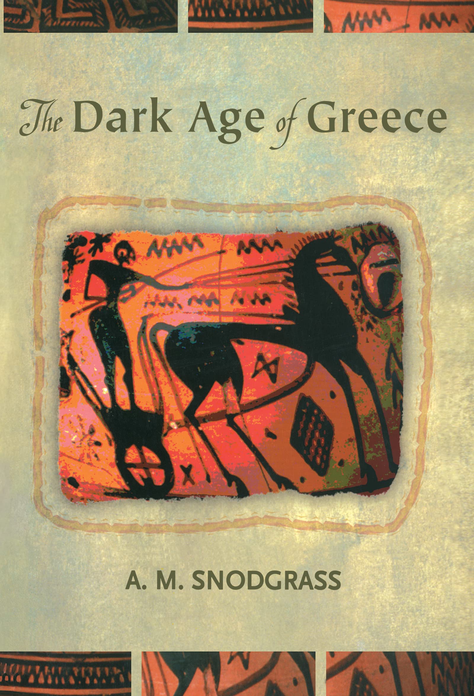 The Dark Age Of Greece: An Archeological Survey Of The Eleventh To The Eighth Centuries B.C.,New