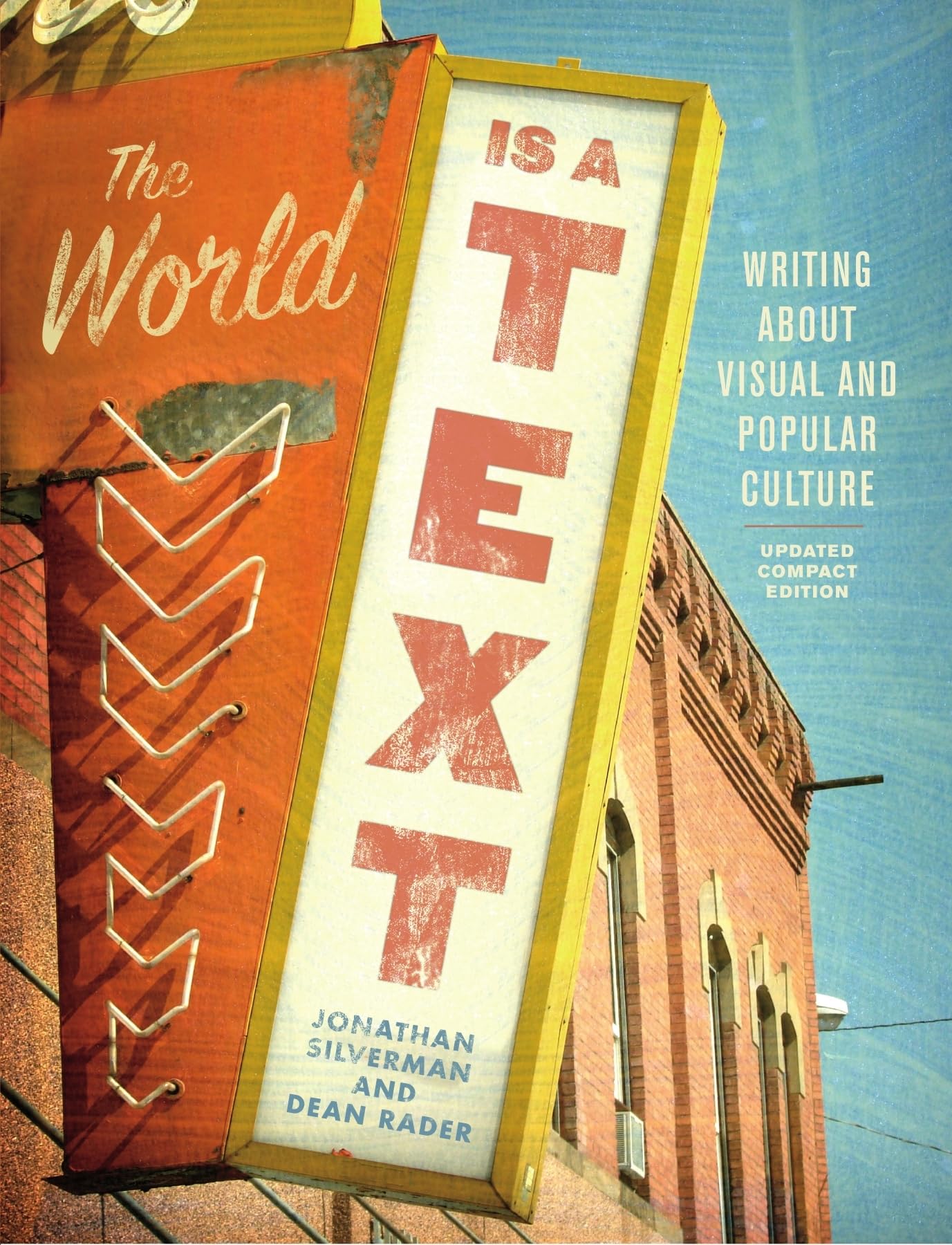 The World Is A Text: Writing About Visual And Popular Culture: Updated Compact Edition