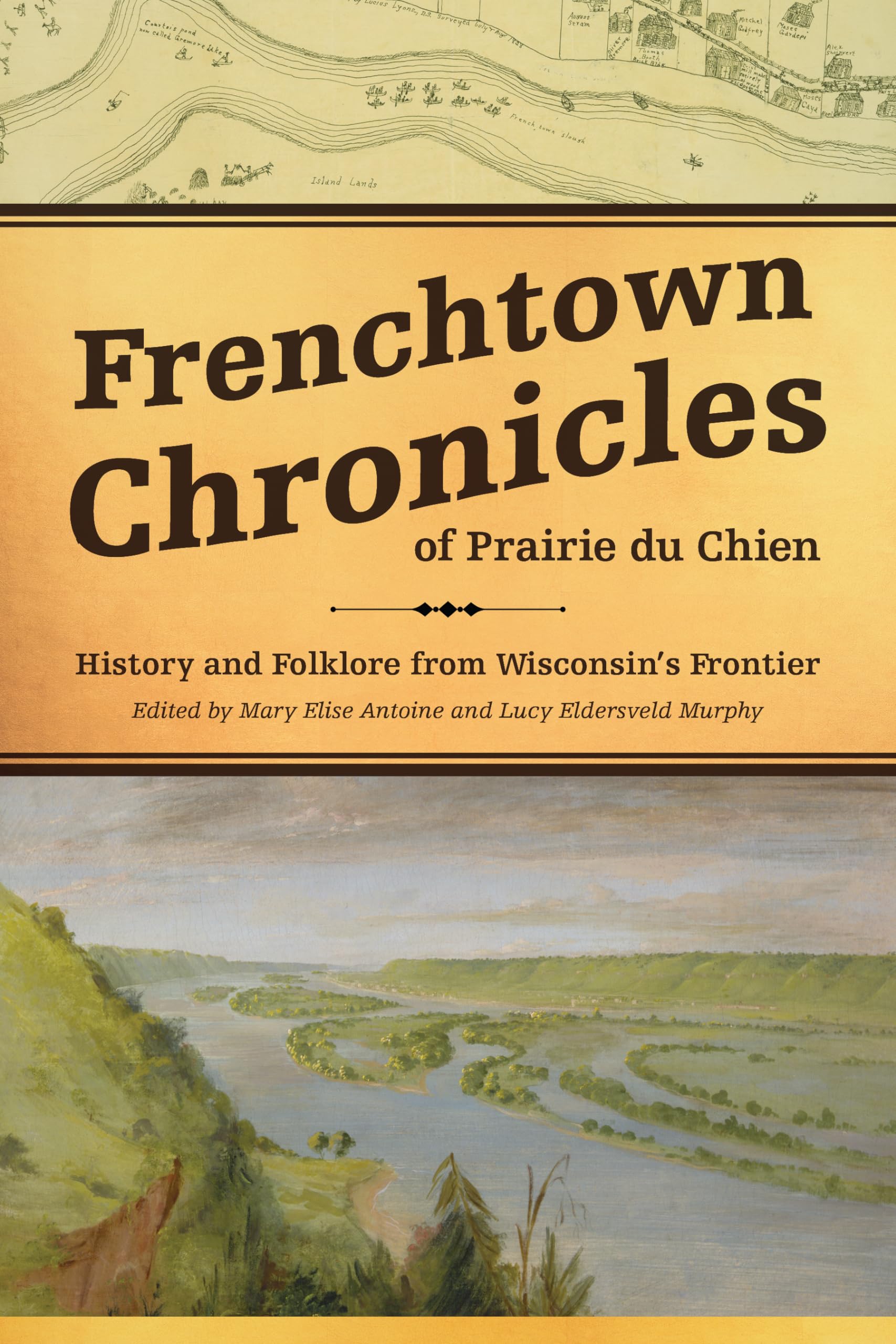 Frenchtown Chronicles of Prairie du Chien: History and Folklore from Wisconsin's Frontier,Used