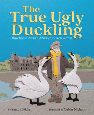 The True Ugly Duckling: How Hans Christian Andersen Became A Swan