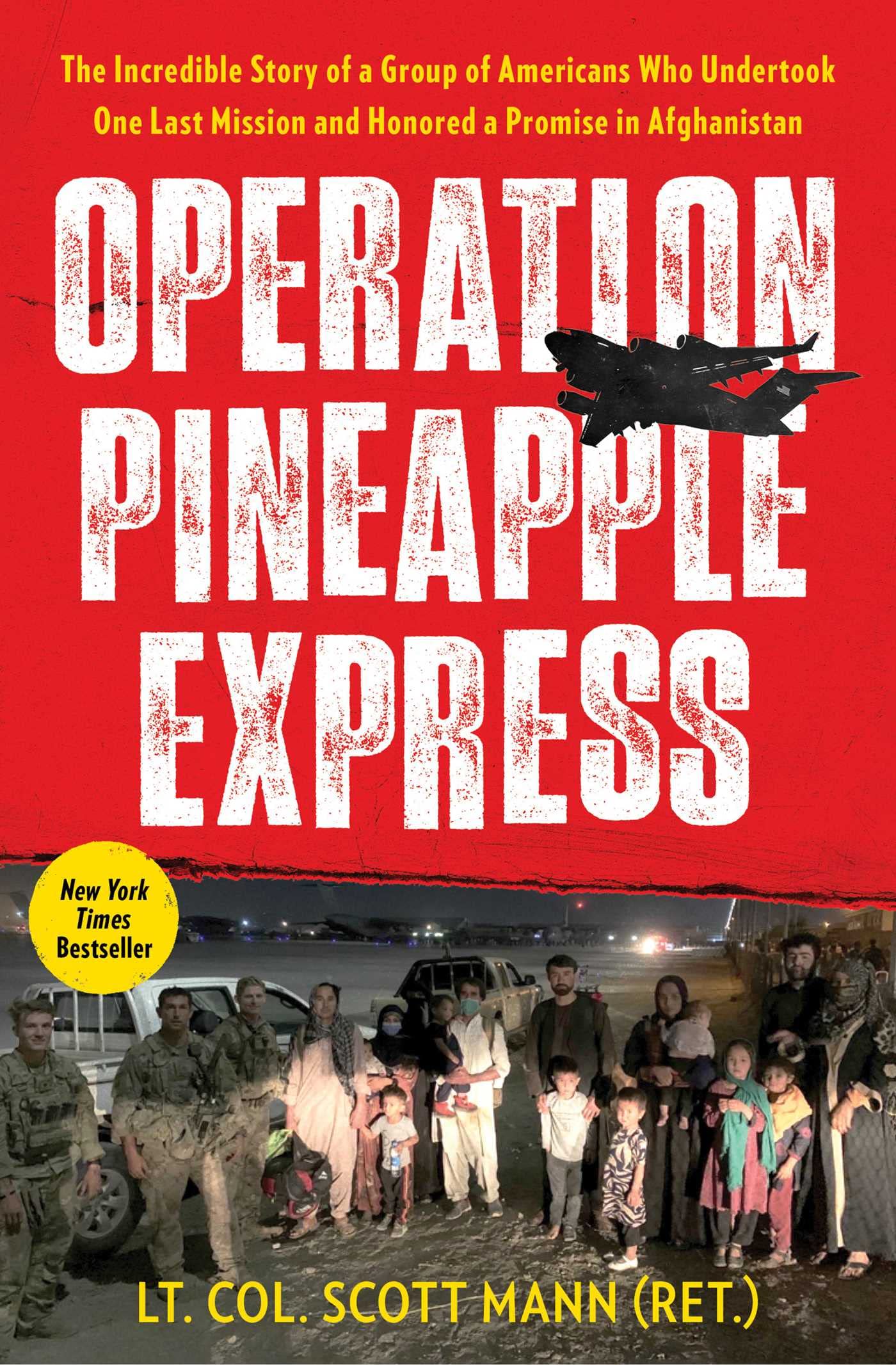 Operation Pineapple Express: The Incredible Story Of A Group Of Americans Who Undertook One Last Mission And Honored A Promise I