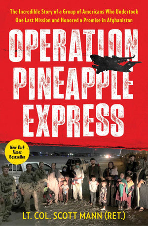 Operation Pineapple Express: The Incredible Story Of A Group Of Americans Who Undertook One Last Mission And Honored A Promise I