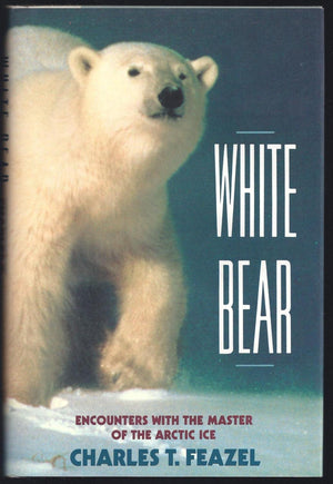 White Bear: Encounters With the Master of the Arctic Ice,Used
