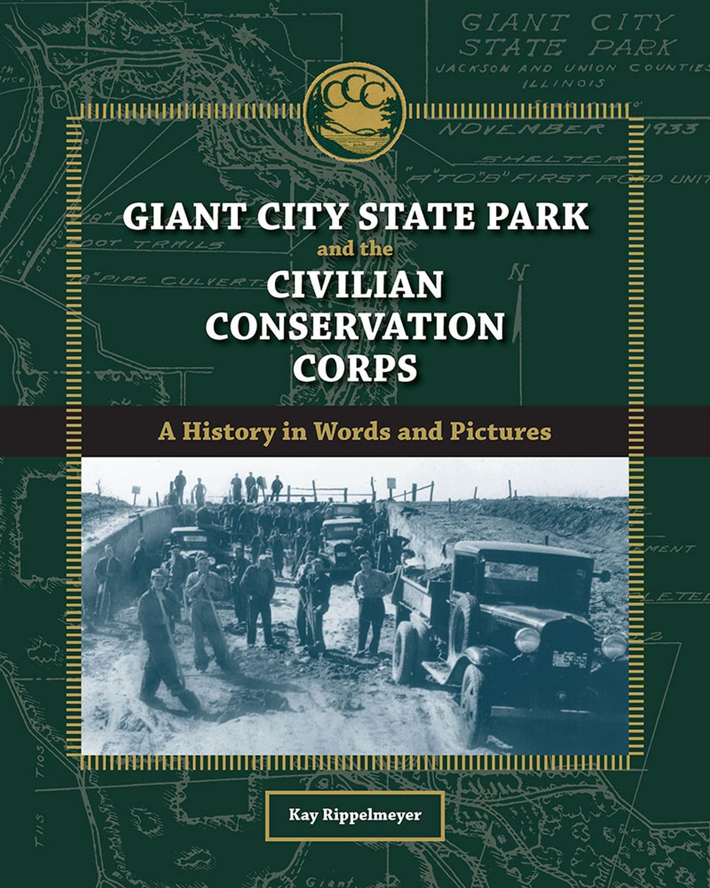 Giant City State Park and the Civilian Conservation Corps: A History in Words and Pictures (Shawnee Books),Used