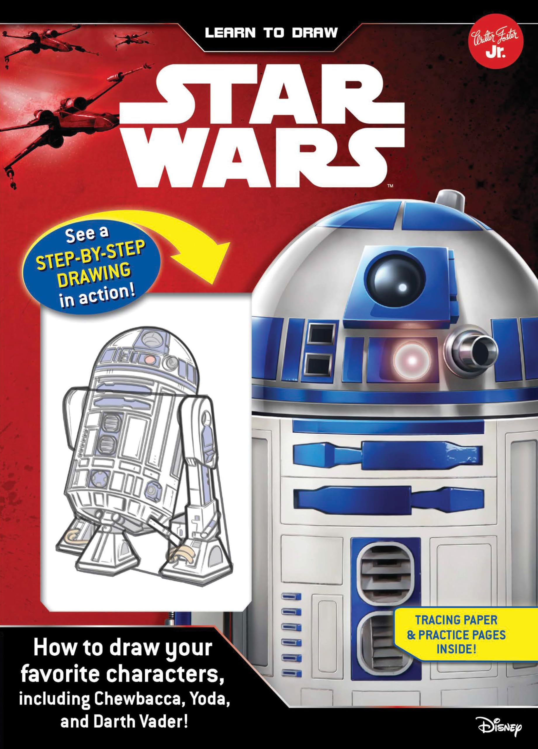 Learn To Draw Star Wars: How To Draw Your Favorite Characters, Including Chewbacca, Yoda, And Darth Vader! (Licensed Learn To Dr